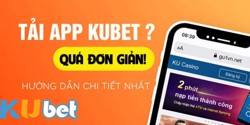 Tải App Ku 11 - Trải nghiệm cá cược đỉnh cao với Kubet